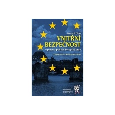 Vnitřní bezpečnost v právu a politice Evropské unie 2.přepracované a aktualizované vydání