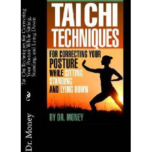 Tai Chi Techniques For Correcting Your Posture While Sitting, Standing, and Lying Down (ISBN: 9781484170939)