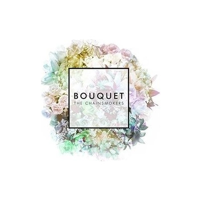 Chainsmokers - Bouquet CD