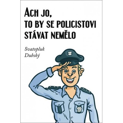 Ach jo, to by se policistovi stávat nemělo - Svatopluk Dubský