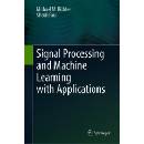 Signal Processing and Machine Learning with Applications Richter Michael M.