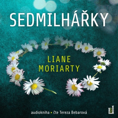Sedmilhářky - Liane Moriartyová - Čte Tereza Bebarová