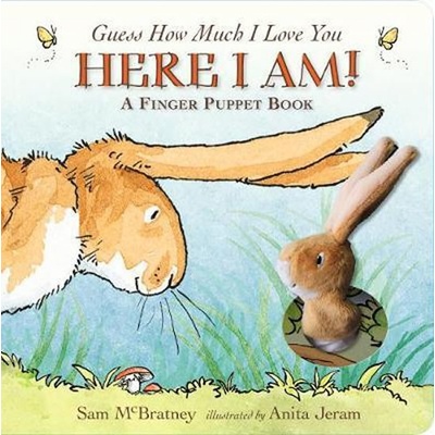 Guess How Much I Love You: Here I Am A Finger Puppet Book - Here I Am! A Finger Puppet Book McBratney SamBoard book