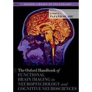 Oxford Handbook of Functional Brain Imaging in Neuropsychology and Cognitive Neurosciences | Andrew C. Papanicolaou (ISBN: 9780199764228)