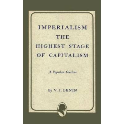 Imperialism the Highest Stage of Capitalism | Vladimir Ilich Lenin, Vladimir I. Lenin