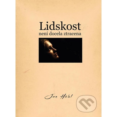 Lidskost není docela ztracena - Jan Hábl