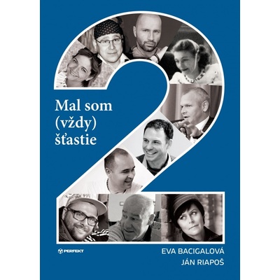 Mal som vždy šťastie 2 - Eva Bacigalová, Ján Riapoš