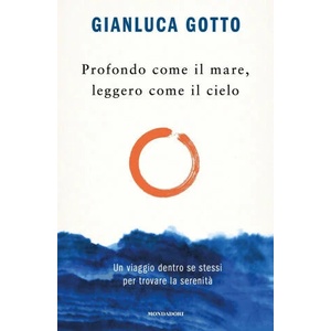 Profondo come il mare, leggero come il cielo. Un viaggio dentro se stessi per trovare la serenità (2023)