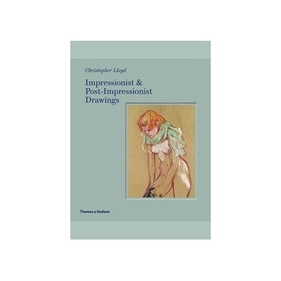 Impressionist and Post-Impressionist Drawings - Christopher Lloyd