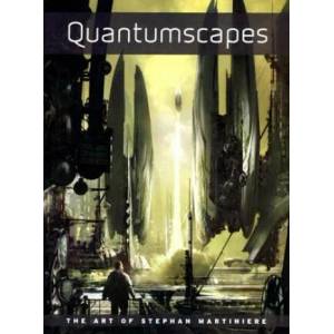 Quantumscapes: The Art of Stephan Martiniere | Stephan Martiniere (ISBN: 9781933492513)