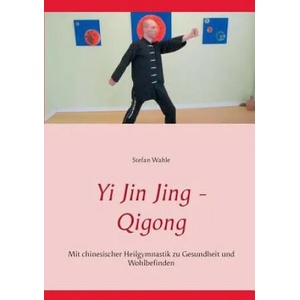 Yi Jin Jing - Qigong | Stefan Wahle (ISBN: 9783739215112)
