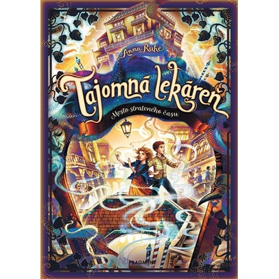 Tajomná lekáreň 5 - Mesto strateného času - Anna Ruhe