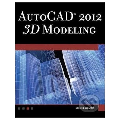 AutoCAD 2012 3D Modeling - Munir Hamad