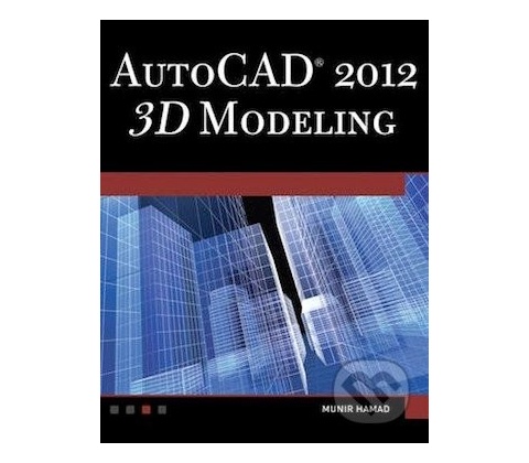 AutoCAD 2012 3D Modeling - Munir Hamad