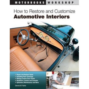 How to Restore and Customize Automotive Interiors | Dennis W. Parks (ISBN: 9780760342473)
