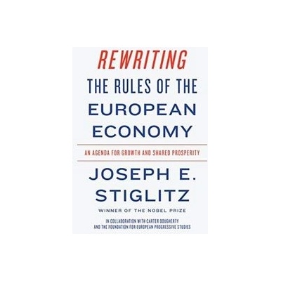 Rewriting the Rules of the European Economy - Joseph E. Stiglitz