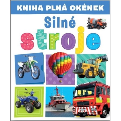 Kniha plná okének Silné stroje
