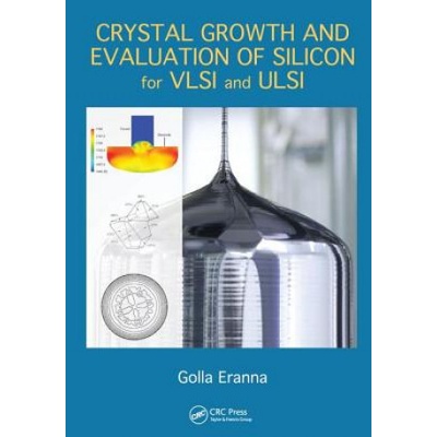 Crystal Growth and Evaluation of Silicon for VLSI and ULSI | Golla Eranna