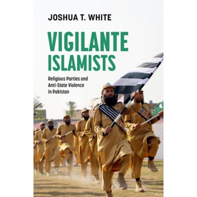 Vigilante Islamists - White, Joshua T. (Professor of the Practice of International Affairs, Professor of the Practice of International Affairs, Johns Hopkins University)