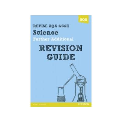 Revise AQA: GCSE Further Additional Science A Revision Guide Saunders Nigel