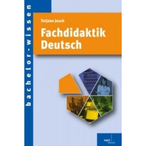 Fachdidaktik Deutsch | Tatjana Jesch, Gabriele Kniffka (ISBN: 9783823369004)