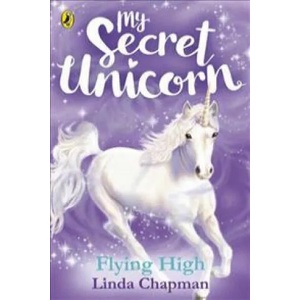 My Secret Unicorn: Flying High | Linda Chapman (ISBN: 9780241354254)