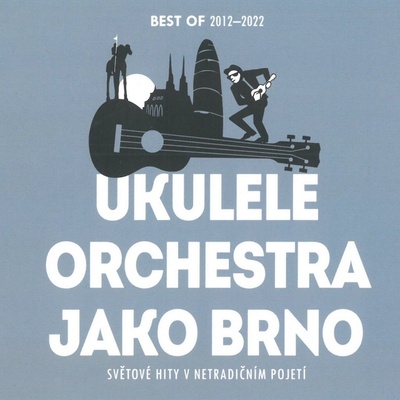 Ukulele Orchestra jako Brno: Best of 2012-2022 CD