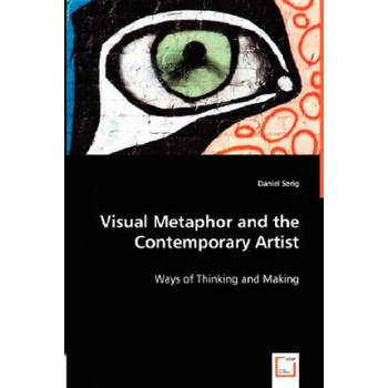 Image 1 of Visual Metaphor and the Contemporary Artist | Daniel Serig
