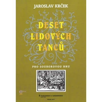 Desať ľudových tancov pre súborovú hru / 4 hlasy + klavír