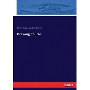 Drawing Course | Charles Brague, Jean-Leon Gerome (2017)
