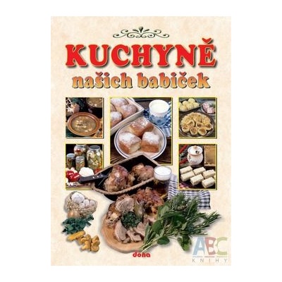Kuchyně našich babiček - Alena Doležalová