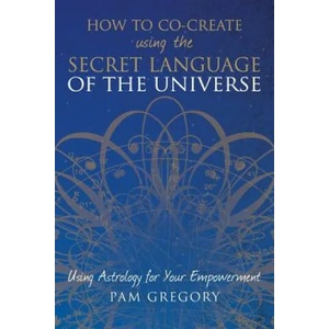 How to Co-Create Using the Secret Language of the Universe (ISBN: 9781781326848)