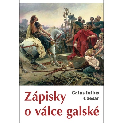 Zápisky o válce galské - Gaius Iulius Caesar nepoužívat