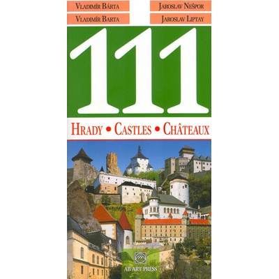 111 slovenských hradov - Vladimír Bárta, Jaroslav Nešpor, Jaroslav Liptay