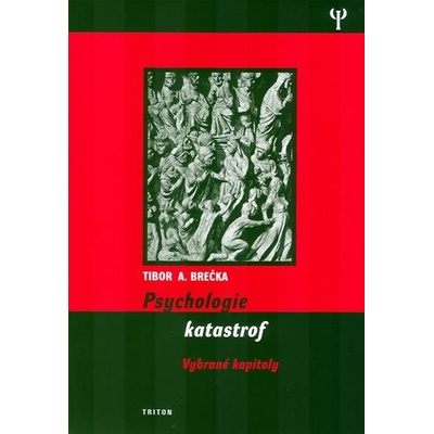 Psychologie katastrof -- Vybrané kapitoly - Tibor Brečka