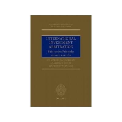 International Investment Arbitration McLachlan Professor Campbell Professor of Law Victoria University of Wellington and Associate Member of Essex Court Chambers London and Bankside Chambers Auc