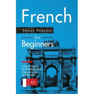 French Short Stories for Beginners | Claire Laurent (2018)