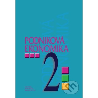 Podniková ekonomika pre 2. ročník študijného odboru obchodná akadémia - Darina Orbánová, Ľudmila Velichová