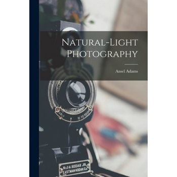 Natural-light Photography | Ansel 1902-1984 Adams