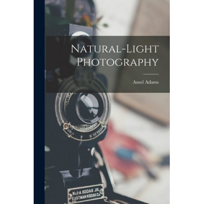 Natural-light Photography | Ansel 1902-1984 Adams
