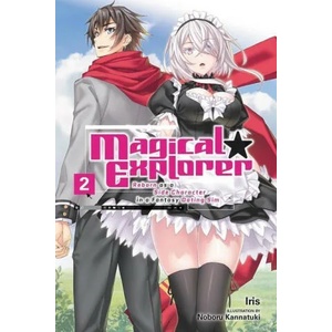 Magical Explorer, Vol. 2 (light novel) | Kannatuki Iris (ISBN: 9781975325633)
