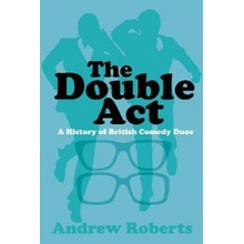 Double Act - A History of British Comedy Duos Roberts AndrewPaperback / softback