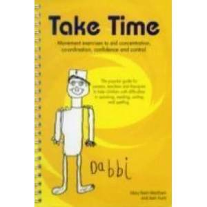 Take Time: Movement Exercises for Parents, Teachers and Therapists of Children with Difficulties in Speaking, Reading, Writing and Spelling | Jean Hunt (2004)