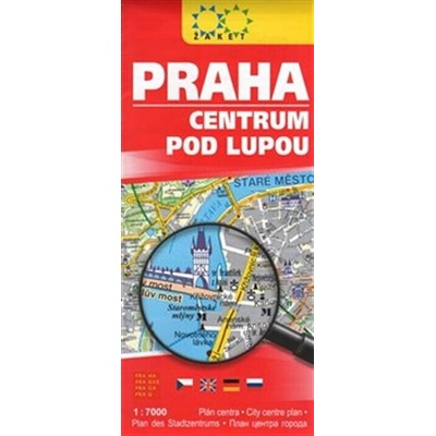 Praha. Centrum pod lupou