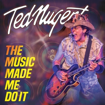 The Music Made Me Do It - Ted Nugent CD
