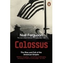 Colossus The rise and fall of the American empire