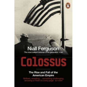 Colossus The rise and fall of the American empire