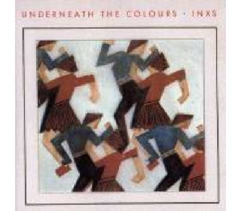 INXS Underneath The Colours (2011 Remaster)