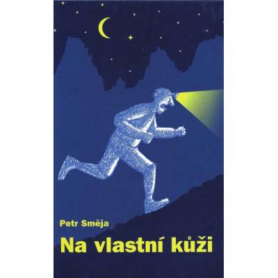 Na vlastní kůži - Petr Směja