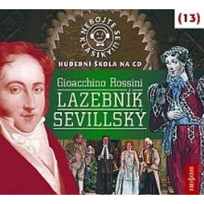 Radioservis Nebojte se klasiky! 13 Gioacchino Rossini: Lazebník sevillský - CD (021273)